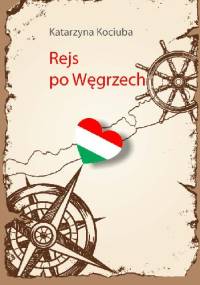 Rejs po Węgrzech - Katarzyna Kociuba