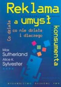 Reklama a umysł konsumenta - Max Sutherland, Alice K. Sylvester