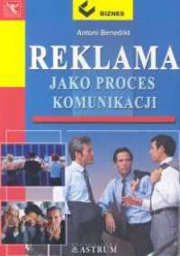 Reklama jako proces komunikacji - Antoni Benedikt