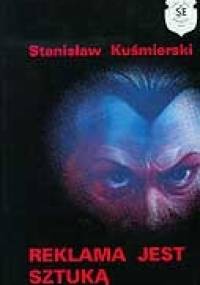 Reklama jest sztuką - Stanisław Kuśmierski