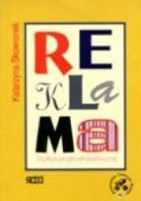 Reklama. Studium pragmalingwistyczne - Katarzyna Skowronek