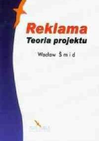 Reklama. Teoria projektu - Wacław Śmid