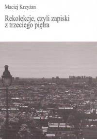Rekolekcje, czyli zapiski z trzeciego piętra - Maciej Krzyżan