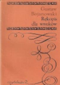 Rękopis dla wnuków - Gustaw Bojanowski