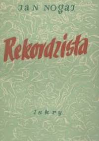 Rekordzista - Jan Nogaj
