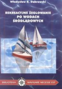 Rekreacyjne żeglowanie po wodach śródlądowych - Władysław R. Dąbrowski