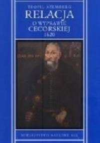 Relacja o wyprawie cecorskiej 1620 - Teofil Szemberg