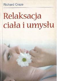 Relaksacja ciała i umysłu - Richard Craze