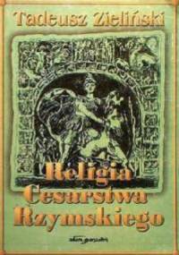 Religia Cesarstwa Rzymskiego - Tadeusz Zieliński