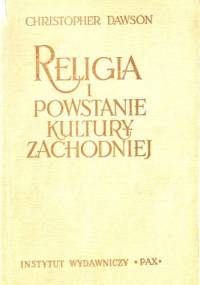Religia i powstanie kultury zachodniej - Christopher Dawson