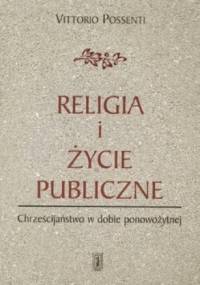 Religia i życie publiczne - Vittorio Possenti