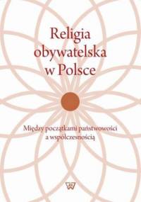 Religia obywatelska w Polsce - Janusz Węgrzecki