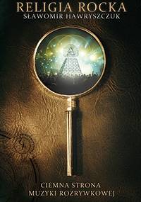 Religia rocka. Ciemna strona muzyki rozrywkowej - Sławomir Hawryszczuk
