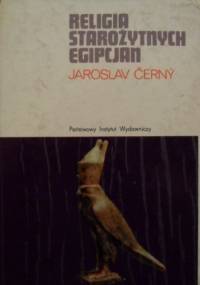 Religia starożytnych Egipcjan - Jaroslav Cerny