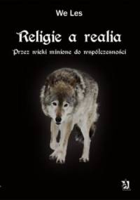 Religie a realia. Przez wieki minione do współczesności - We Les