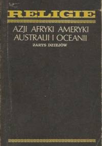Religie Azji Afryki Ameryki Australii i Oceanii. Zarys dziejów.