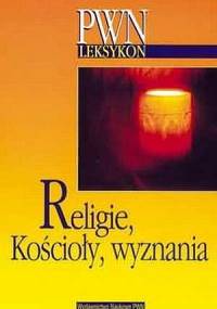 Religie, Kościoły, wyznania - praca zbiorowa