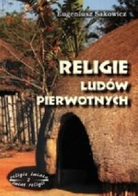 Religie ludów pierwotnych. - Eugeniusz Sakowicz