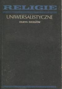 Religie uniwersalistyczne. Zarys dziejów