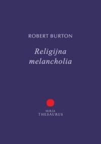 Religijna melancholia - Robert Burton