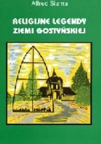 Religijne legendy ziemi gostyńskiej - Alfred Siama