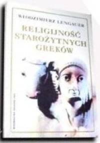 Religijność starożytnych Greków - Włodzimierz Lengauer