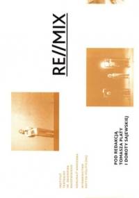 RE//MIX: performans i dokumentacja - Tomasz Plata, Dorota Sajewska