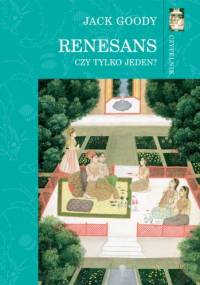 Renesans. Czy tylko jeden? - Jack Goody