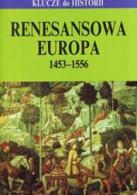 Renesansowa Europa : 1453-1556 - M. de los Angeles Perez Samper
