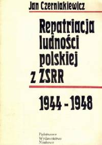 Repatriacja ludności polskiej z ZSRR, 1944-1948 - Jan Czerniakiewicz