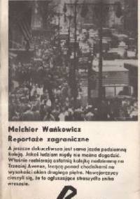 Reportaże zagraniczne - Melchior Wańkowicz