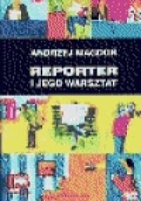 Reporter i jego warsztat - Andrzej Magdoń