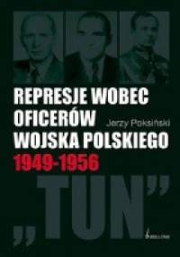 Represje wobec oficerów WP 1949-1956 - J. Poksiński
