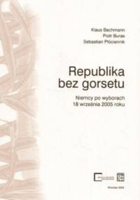 Republika bez gorsetu - Piotr Buras, Klaus Bachmann