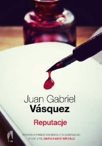 Reputacje - Juan Gabriel Vásquez