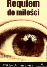 Reqieum do miłości - Wiktor Maracewicz