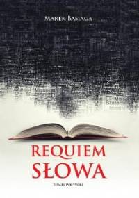 Requiem słowa - Marek Basiaga