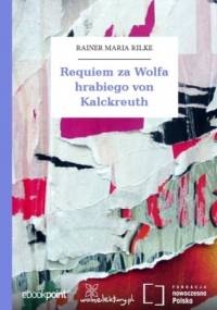 Requiem za Wolfa hrabiego von Kalckreuth - Maria Rilke Rainer