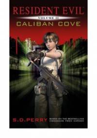Resident Evil: Caliban Cove - S. D. Perry