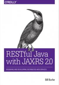 RESTful Java with JAX-RS 2.0. 2nd Edition - Bill Burke