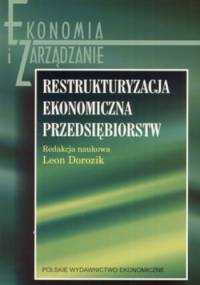 Restrukturyzacja ekonomiczna przedsiębiorstw - Leon Dorozik