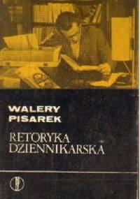 Retoryka dziennikarska - Walery Pisarek