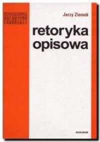 Retoryka opisowa - Jerzy Ziomek