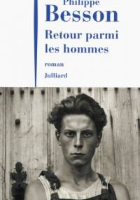 Retour parmi les hommes - Philippe Besson
