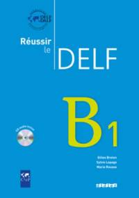 Reussir le DELF B1 - Sylvie Lepage, Gilles Breton