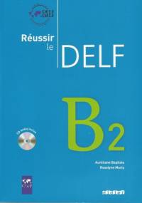 Reussir le DELF B2 - Marty Roselyne, Aureliane Baptiste
