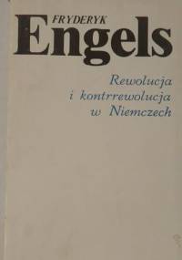 Rewolucja i kontrrewolucja w Niemczech - Fryderyk Engels