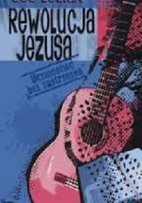 Rewolucja Jezusa. Uczniostwo bez zastrzeżeń. - Joe Łosiak