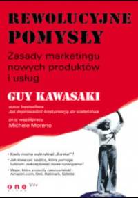 Rewolucyjne pomysły - Guy Kawasaki