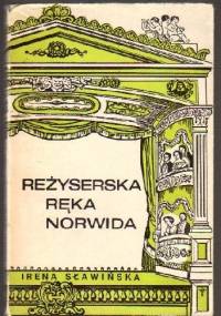 Reżyserska ręka Norwida - Irena Sławińska
